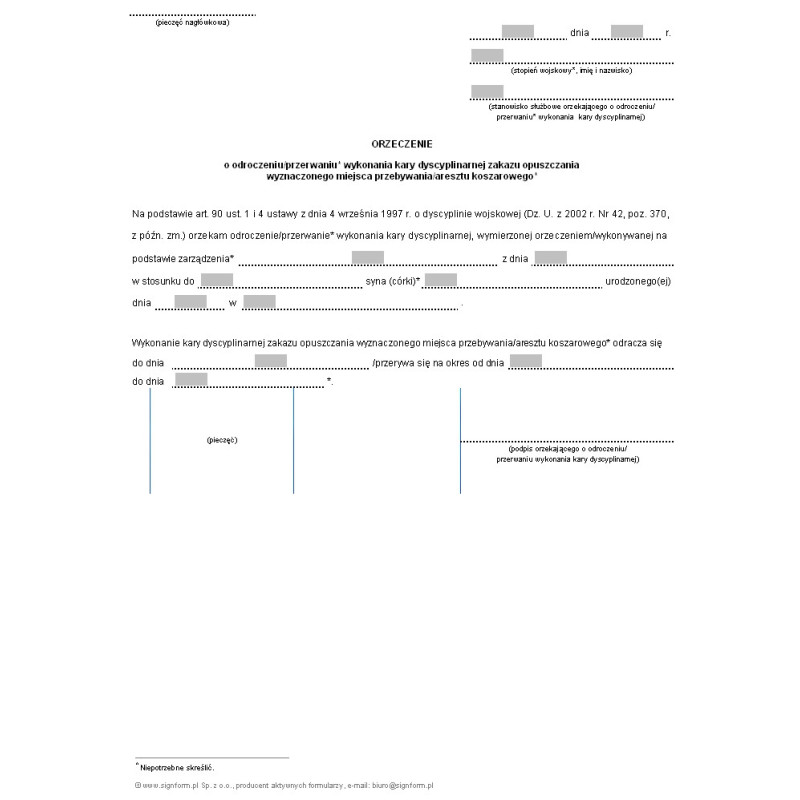 Orzeczenie o odroczeniu/przerwaniu wykonania kary dyscyplinarnej zakazu opuszczania wyznaczonego miejsca przebywania/aresztu koszarowego