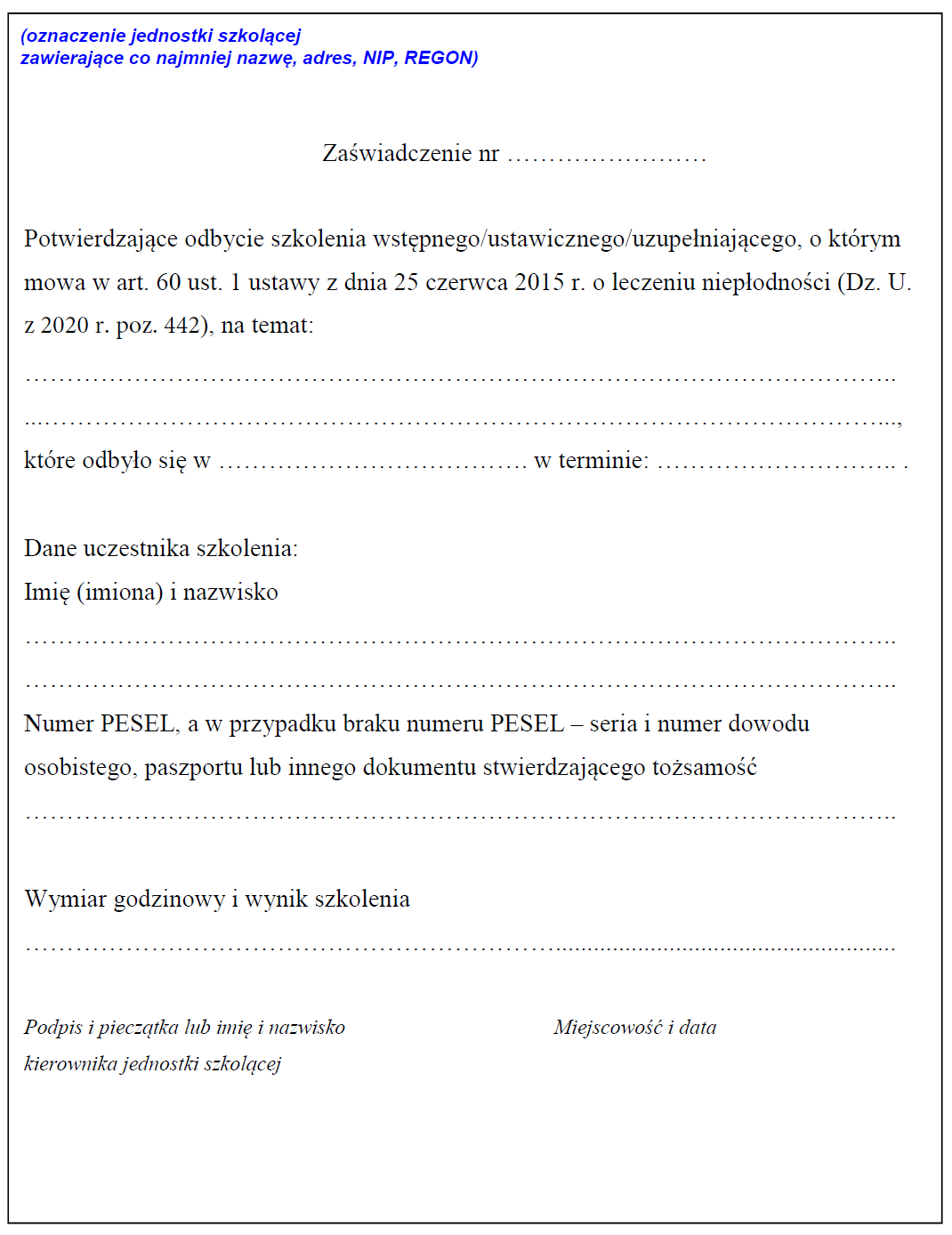 Zaświadczenie potwierdzające odbycie szkolenia wstępnego/ustawicznego/uzupełniającego, o którym mowa w art. 60 ust. 1 ustawy z dnia 25 czerwca 2015 r. o leczeniu niepłodności